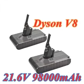 Висок капацитет 98000mAh 21.6V батерия за Dyson V8 абсолютна /пухкава/животинска/ литиево-йонна прахосмукачка акумулаторна батерия