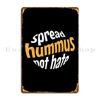 Spread Хумусът не мрази плаката за метални плаки Създаване на декор за стена Проектиране на печат Създаване на плакат за калай